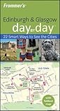 Frommer's Edinburgh & Glasgow Day by Day Frommer's Edinburgh & Glasgow Day by Day