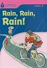 Rain! Rain! Rain! (Foundations Reading Library, Level 1) Rain! Rain! Rain! (Foundations Reading Library, Level 1)