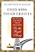 Good Kids, Tough Choices: How Parents Can Help Their Children Do the Right Thing