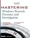 Mastering Windows Network Forensics and Investigation Mastering Windows Network Forensics and Investigation