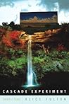 Cascade Experiment by Alice Fulton