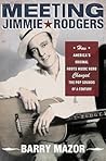Meeting Jimmie Rodgers by Barry Mazor
