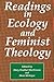 Readings in Ecology & Feminist Theology