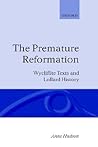 The Premature Reformation: Wycliffite Texts and Lollard History