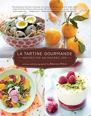 La Tartine Gourmande: Recipes for an Inspired Life (Hardcover)