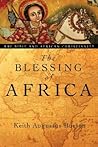 The Blessing of Africa: The Bible and African Christianity