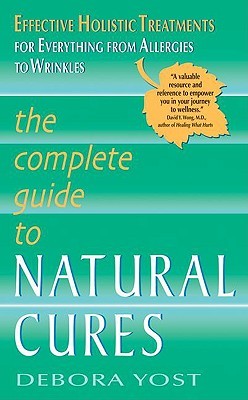 The Complete Guide to Natural Cures: Effective Holistic Treatments for Everything from Allergies to Wrinkles (ebook)
