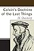 Calvin's Doctrine of the Last Things