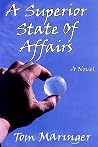 A SUPERIOR STATE of AFFAIRS A SUPERIOR STATE of AFFAIRS