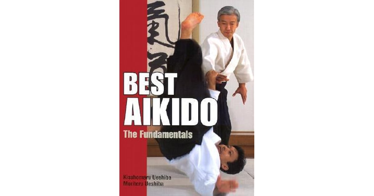 Best Aikido The Fundamentals by Kisshomaru Ueshiba