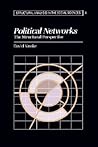 Political Networks: The Structural Perspective (Structural Analysis in the Social Sciences, Series Number 4)
