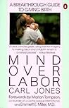 Mind Over Labor by Carl Jones Mind Over Labor by Carl Jones