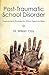 Post Traumatic School Disorder: Empowerment Strategies for African American Males