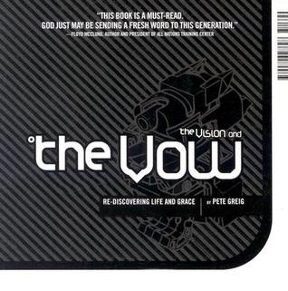 The Vision And The Vow: Re-Discovering Life and Grace (Paperback)