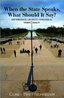When the State Speaks, What Should It Say?: How Democracies Can Protect Expression and Promote Equality (Hardcover)