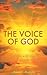 The Voice of God: Experience A Life Changing Relationship with the Lord