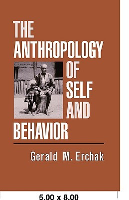 The Anthropology of Self and Behavior (Paperback)