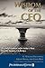 Wisdom of the CEO: 29 Global Leaders Tackle Today's Most Pressing Business Challenges (Wiley Audio)