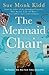 The Mermaid Chair by Sue Monk Kidd
