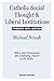 Catholic Social Thought and Liberal Institutions: Freedom with Justice