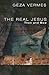 The Real Jesus: Then and Now