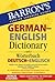 Barron's German-English Dictionary: Worterbuch Deutsch-Englisch (Barron's Foreign Language Guides)
