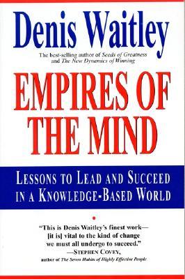 Empires of the Mind: Lessons To Lead And Succeed In A Knowledge-Based World (Paperback)