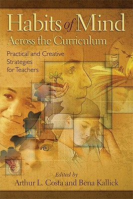 Habits of Mind Across the Curriculum: Practical and Creative Strategies for Teachers (Paperback)