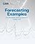 Forecasting Examples for Business and Economics Using SAS