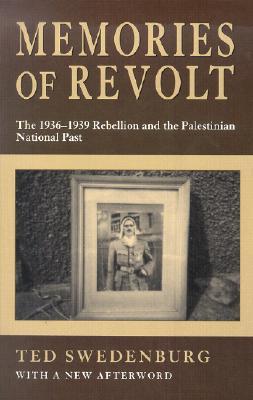 Memories of Revolt: The 1936–1939 Rebellion and the Palestinian National Past (Paperback)