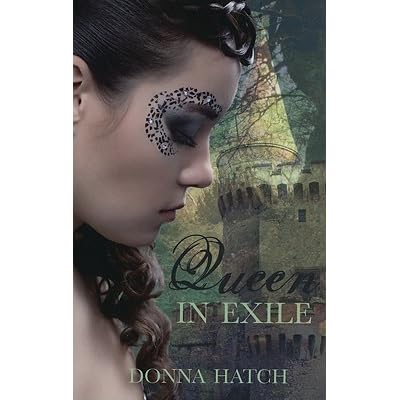 Queen In Exile By Donna Hatch