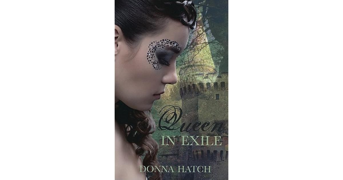 Queen In Exile By Donna Hatch