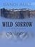 Wild Sorrow (A Wild Mystery #3)