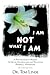 I Am Not What I Am: A Psychologist's Memoir: Notes On Controlling and Managing Personal Misfortune
