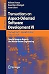 Transactions on Aspect-Oriented Software Development VI: Special Issue on Aspects and Model-Driven Engineering (Lecture Notes in Computer Science, 5560)
