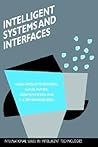 Intelligent Systems and Interfaces (International Series in Intelligent Technologies, 15) Intelligent Systems and Interfaces (International Series in Intelligent Technologies, 15)