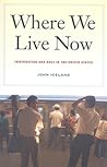 Where We Live Now: Immigration and Race in the United States Where We Live Now: Immigration and Race in the United States