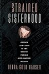 Strained Sisterhood: Gender and Class in the Boston Female Anti-Slavery Society Strained Sisterhood: Gender and Class in the Boston Female Anti-Slavery Society