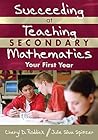 Succeeding at Teaching Secondary Mathematics: Your First Year