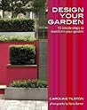 Design Your Garden: 10 simple steps to transform your garden (Garden Style Guides) Design Your Garden: 10 simple steps to transform your garden (Garden Style Guides)