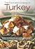 The Food and Cooking of Turkey: All the traditions, techniques and ingredients, including over 150 authentic recipes shown in 700 step-by-step ... and learn how to bring it to the modern table