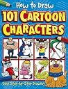 How to Draw 101 Cartoon Characters