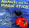 Anansi and the Magic Stick by Eric A. Kimmel