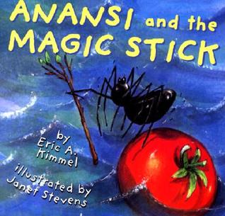 Anansi and the Magic Stick (Anansi the Trickster)