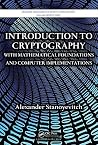 Introduction to Cryptography with Mathematical Foundations and Computer Implementations (Discrete Mathematics and Its Applications)