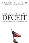 The Politics of Deceit: Saving Freedom and Democracy from Extinction The Politics of Deceit: Saving Freedom and Democracy from Extinction