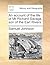 An Account of the Life of MR Richard Savage, Son of the Earl Rivers.