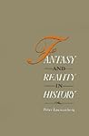 Fantasy and Reality in History