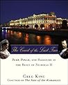 The Court of the Last Tsar by Greg King