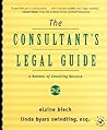 The Consultant's Legal Guide: A Business of Consulting Resource